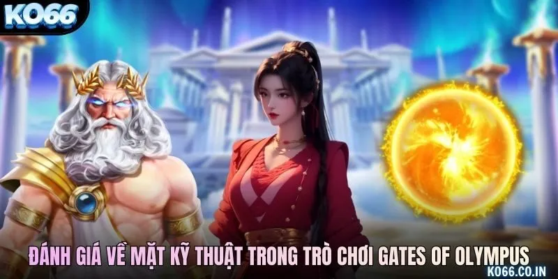 Đánh giá về mặt kỹ thuật trong trò chơi gates of Olympus