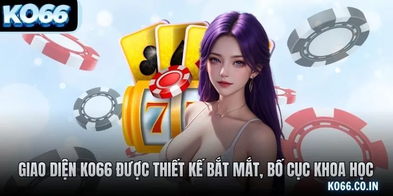 Giao diện KO66 được thiết kế bắt mắt, bố cục khoa học