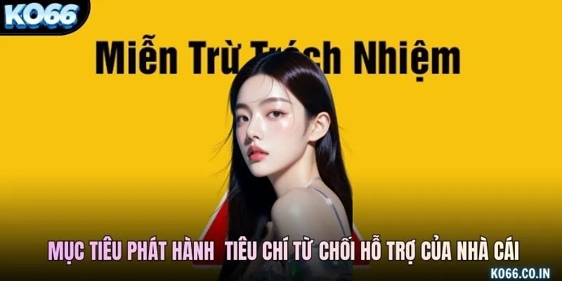Những mục tiêu phát hành các tiêu chí từ chối hỗ trợ của nhà cái