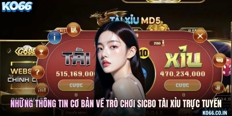 Những thông tin cơ bản về trò chơi sicbo tài xỉu trực tuyến